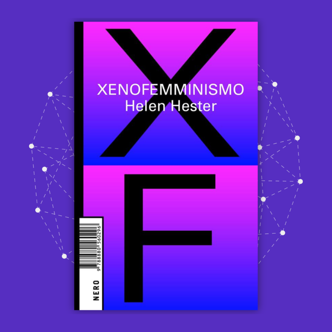 Xenofemmismo // Helen Hester